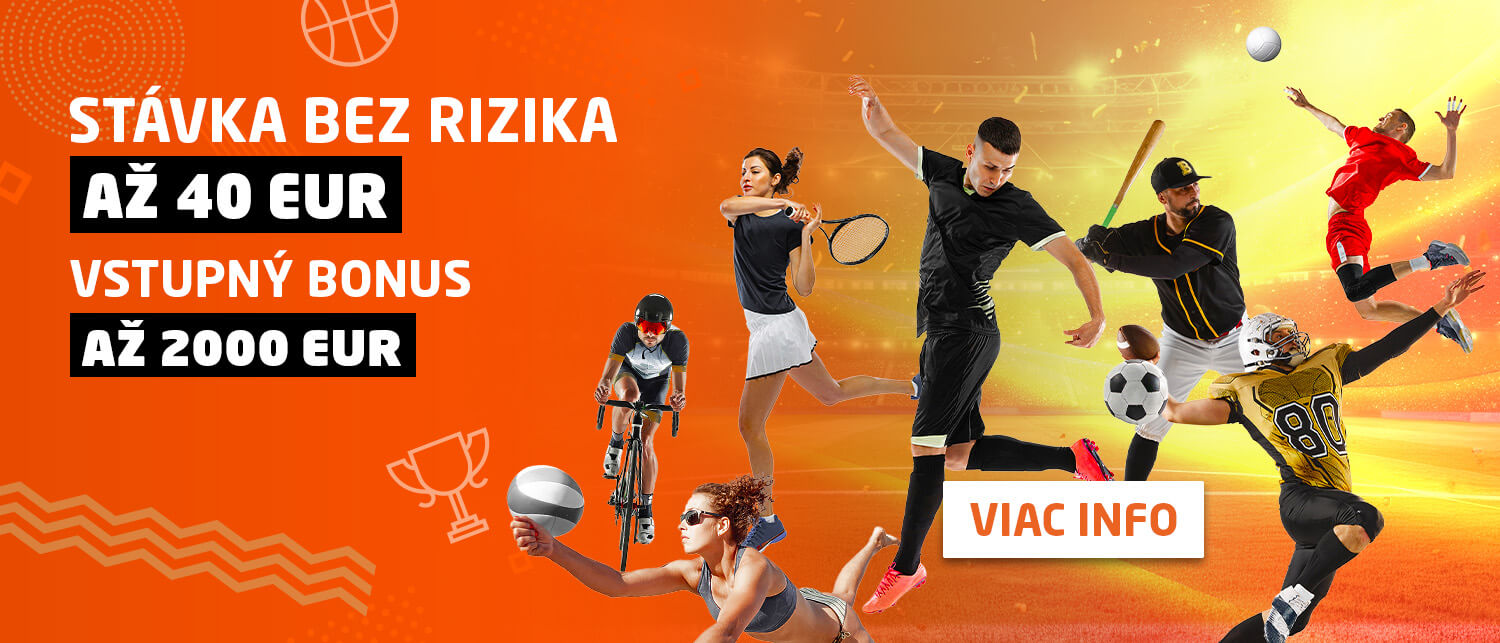 STÁVKA BEZ RIZIKA AŽ 40 € a VSTUPNÝ BONUS 2000 € pre nových registrovaných hráčov