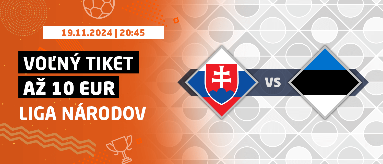 SLOVENSKO vs. ESTÓNSKO - Voľný tiket až 10 EUR