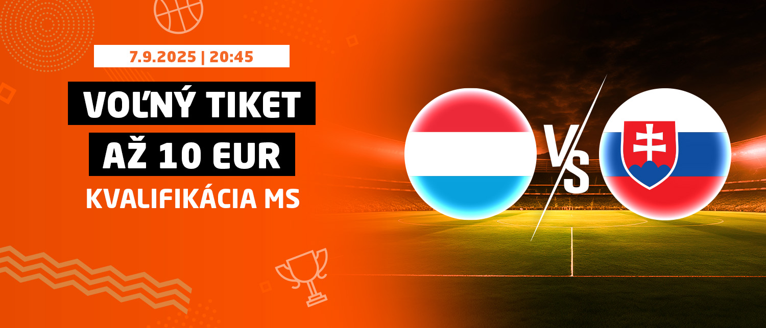 Luxembursko vs. Slovensko – Získaj Voľný tiket až 10 EUR 