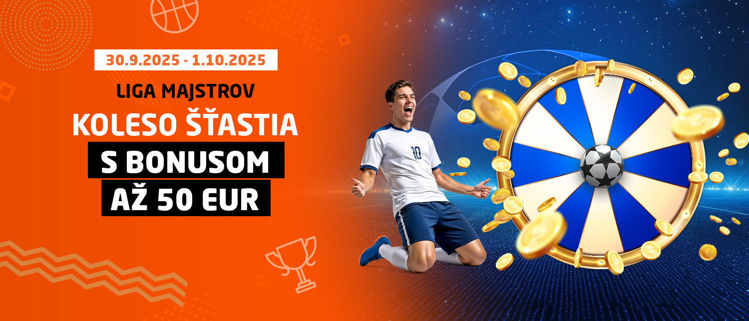 Liga majstrov - Koleso šťastia s bonusom až 50 EUR