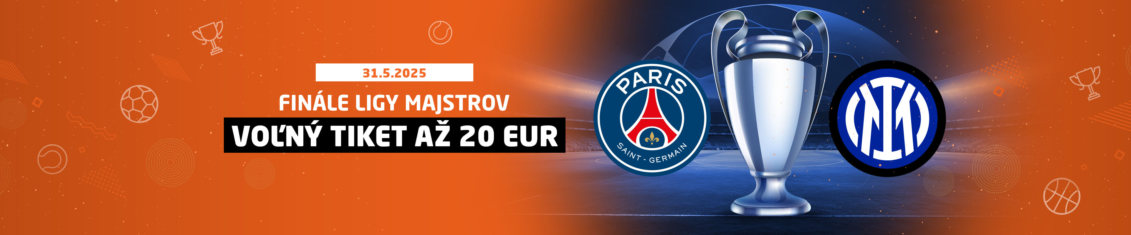 Voľný tiket až 20 EUR - Finále Ligy majstrov