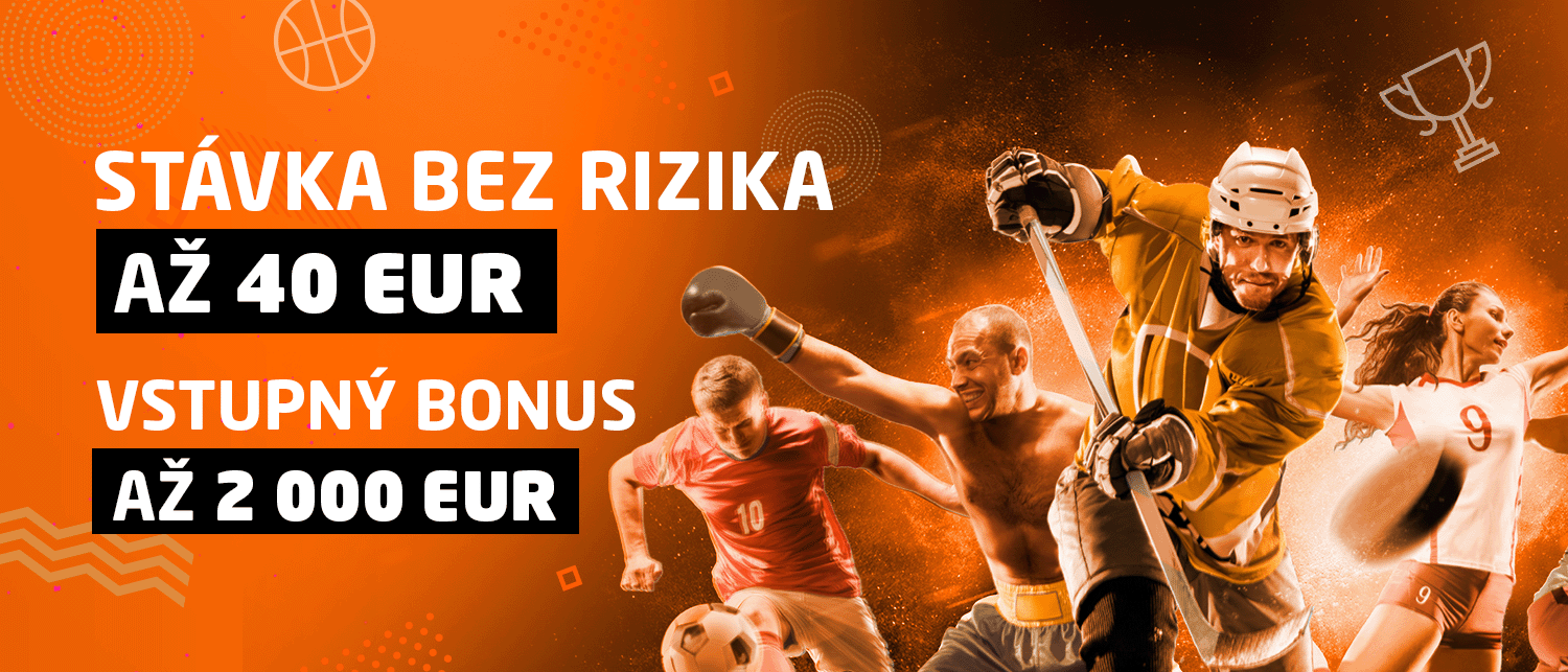 STÁVKA BEZ RIZIKA AŽ 40 € a VSTUPNÝ BONUS 2000 € pre nových registrovaných hráčov