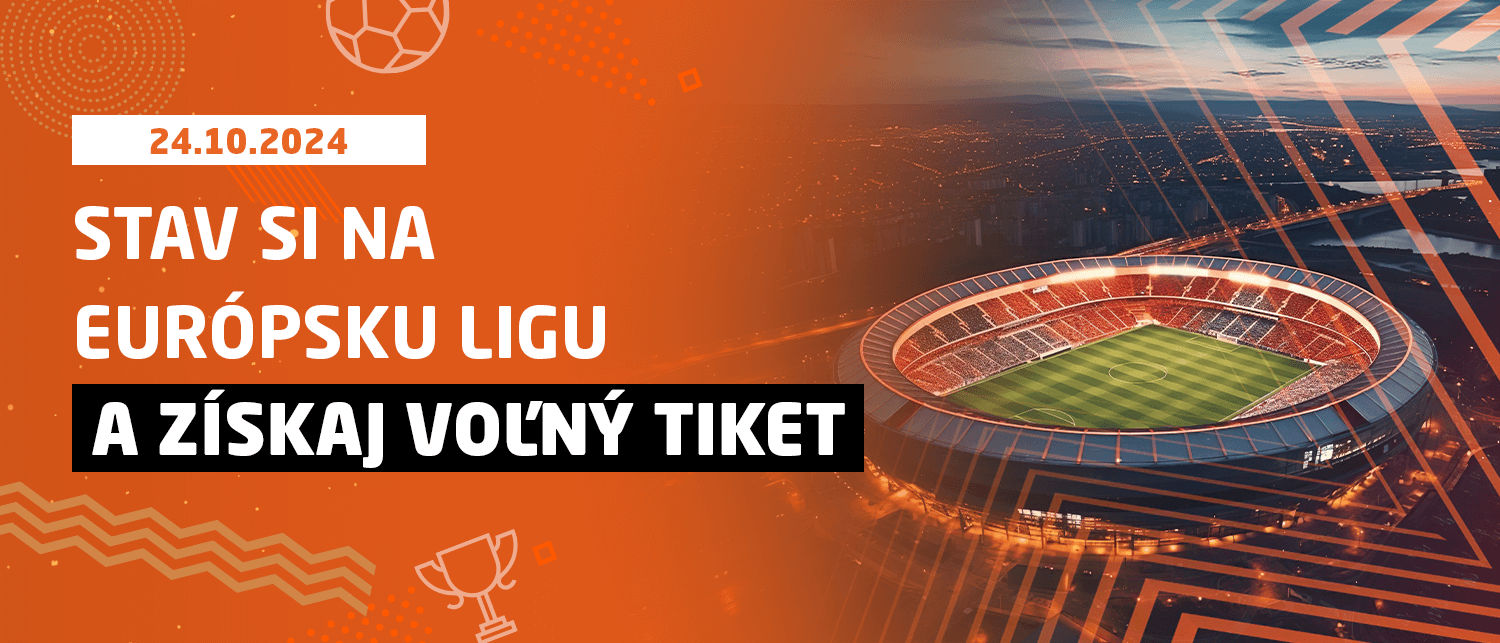 Stav si na Európsku ligu a získaj Voľný tiket